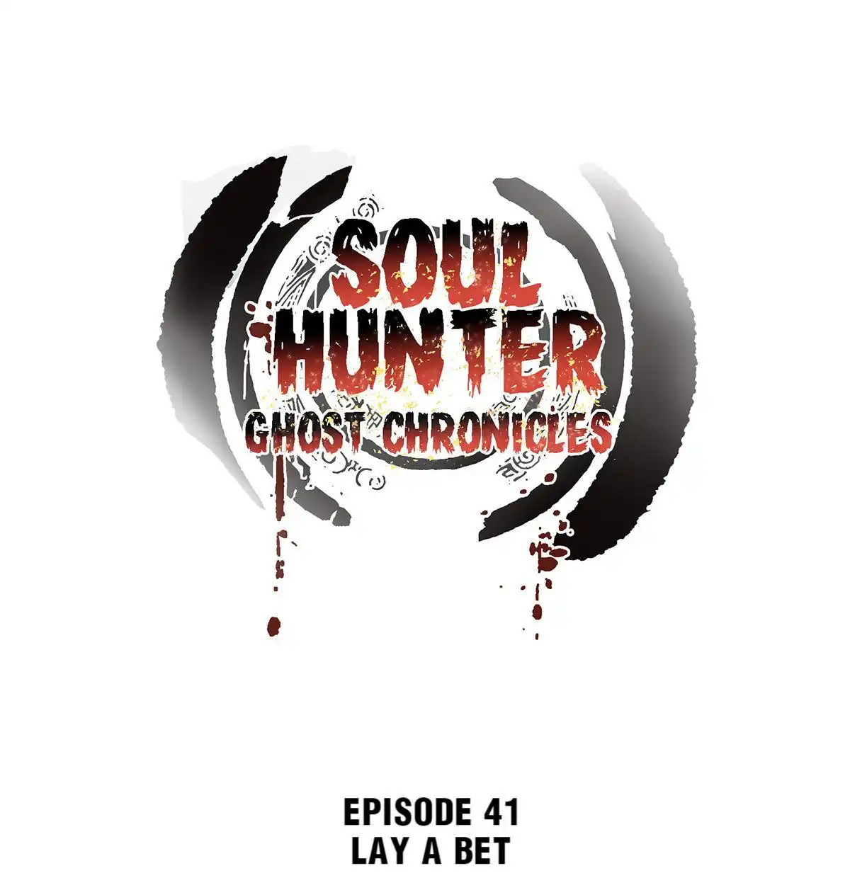 Soul Hunter: Ghost Chronicles [ALL CHAPTERS] Chapter 41